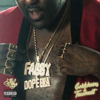 Mistah F.A.B. - Gold Chains & Taco Meat (Explicit)