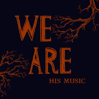 We Are His Music - Shadow < Grace