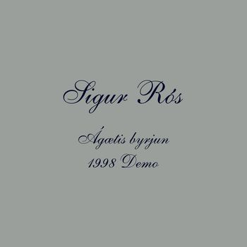 Sigur Rós - Ágætis byrjun (1998 Demo)