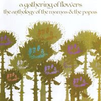 The Mamas & The Papas - A Gathering Of Flowers: The Anthology Of The Mamas & The Papas