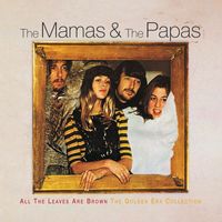 The Mamas & The Papas - All The Leaves Are Brown The Golden Era Collection