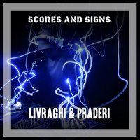 Livraghi & Praderi - Scores And Signs