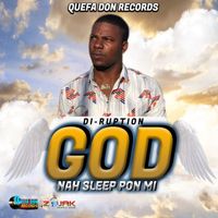 Di-Ruption - God Nah Sleep Pon Me