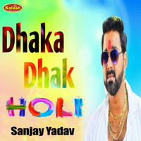 Sanjay Yadav - Dhaka Dhak Holi