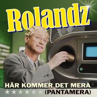 Rolandz - Här kommer det mera (Pantamera)