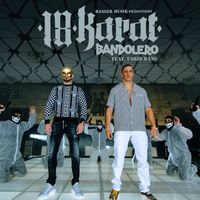 18 Karat - Bandolero (feat. Farid Bang) (Explicit)