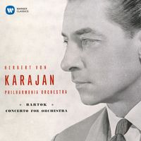 Herbert Von Karajan & Philharmonia Orchestra - Bartók: Concerto for Orchestra, Sz. 116
