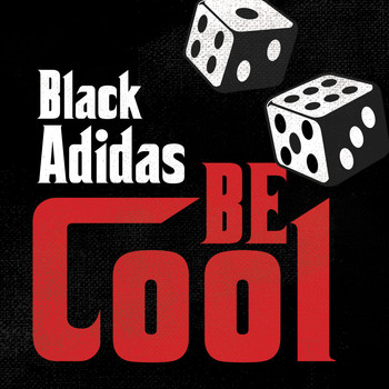 Black Adidas - Be Cool (Explicit)