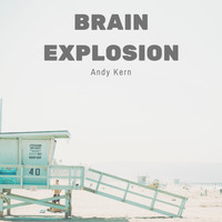 Andy Kern - Brain Explosion