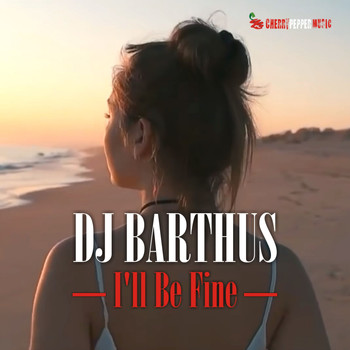 DJ Barthus - I'll Be Fine