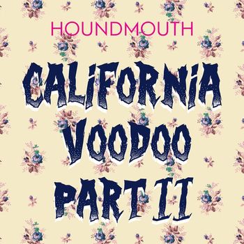 Houndmouth - California Voodoo, Pt. II