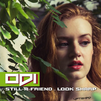 ODi - Still-A-Friend & Look Sharp