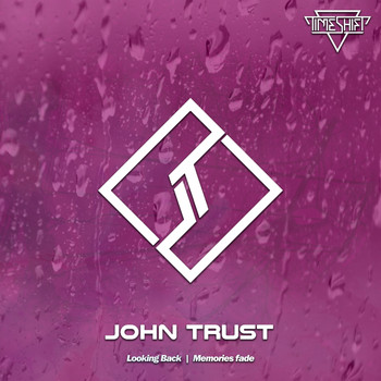 John Trust - Looking Back / Memories Fade