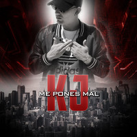 KJ - Me Pones Mal (Explicit)