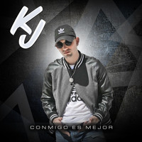 KJ - Conmigo Es Mejor (Explicit)