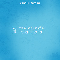 Vassili Gemini - the drunk's tales
