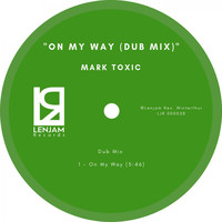 Mark Toxic - On My Way