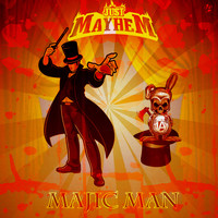 Just Mayhem - MaJic Man