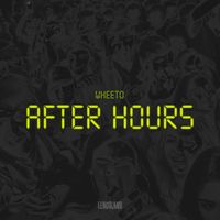 Wheeto - After Hours