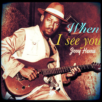 Jerry Harris - When I See You