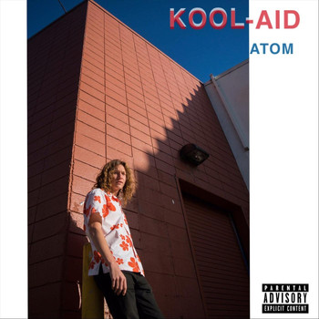 Atom - Kool-Aid (Explicit)