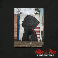 D-Mac - Alive & Free (Explicit)
