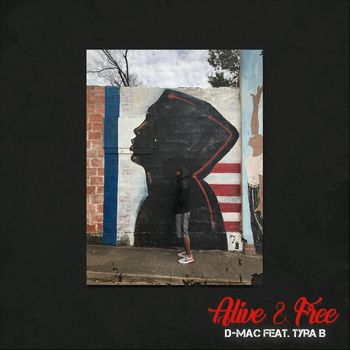 D-Mac - Alive & Free (Explicit)