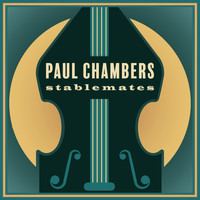 Paul Chambers - Stablemates