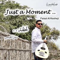 Faisal Al Kooheji - Just a Moment
