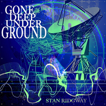 Stan Ridgway - Gone Deep Underground