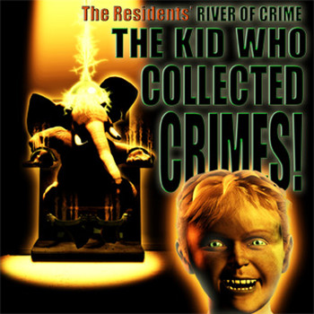The Residents - Rivers of Crime - Episode 1: The Kid Who Collected Crimes!