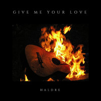 Haldre - Give Me Your Love