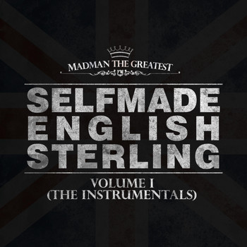 Madman the Greatest - Selfmade English Sterling, Vol. 1 (The Instrumentals)