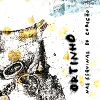 Ortinho - Nas Esquinas do Coração