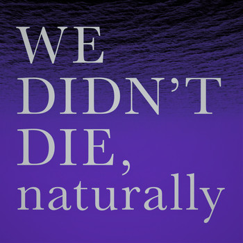 WE DIDN`T DIE,naturally - Blue EP (Explicit)