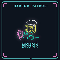 Harbor Patrol - Drunk (Explicit)