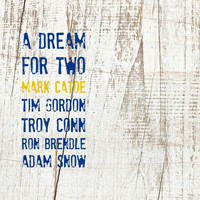 Mark Catoe - A Dream for Two (feat. Tim Gordon, Troy Conn, Ron Brendle & Adam Snow) (Explicit)