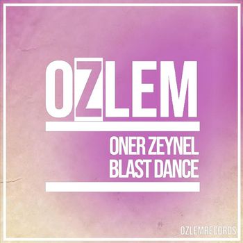 ONER ZEYNEL - Blast Dance