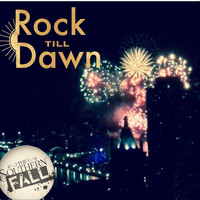The Southern Fall - Rock Till Dawn
