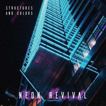 Neon Revival - Structures and Colors