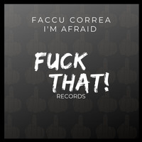 Faccu Correa - I'm Afraid