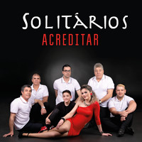 Os Solitários - Acreditar