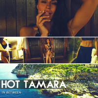 In Between - Hot Tamara