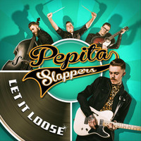 Pepita Slappers - Let It Loose