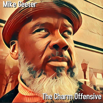 Mike Geeter - The Charm Offensive (Explicit)