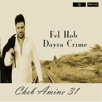 Cheb Amine 31 - Fel Hob Dayra Crime