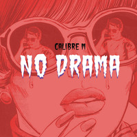 Calibre M - No Drama