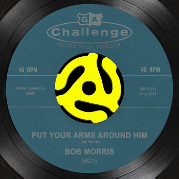 Bob Morris - Put Your Arms Around Him