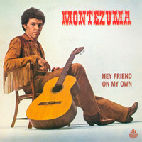 Montezuma - Hey Friend / On My Own