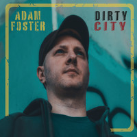 Adam Foster - Dirty City